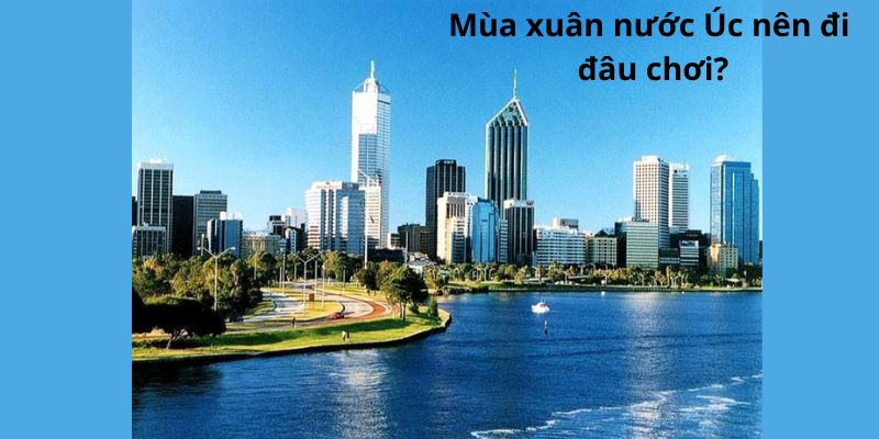 Mùa xuân nước Úc nên đi đâu chơi?