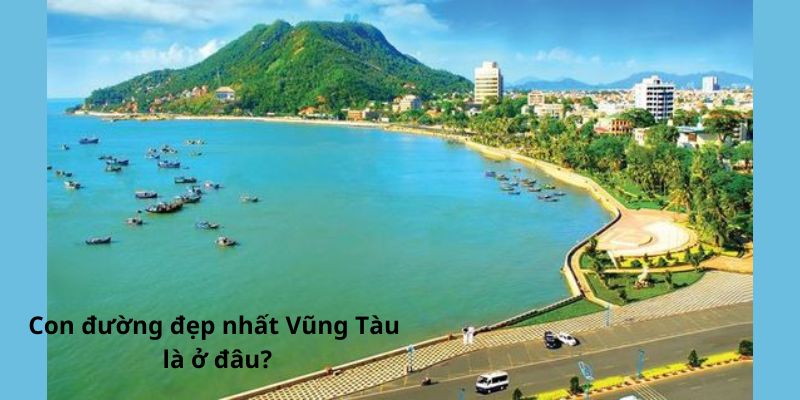 Con đường đẹp nhất Vũng Tàu là ở đâu?