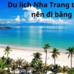 Du lịch Nha Trang từ Sài Gòn nên đi bằng gì?